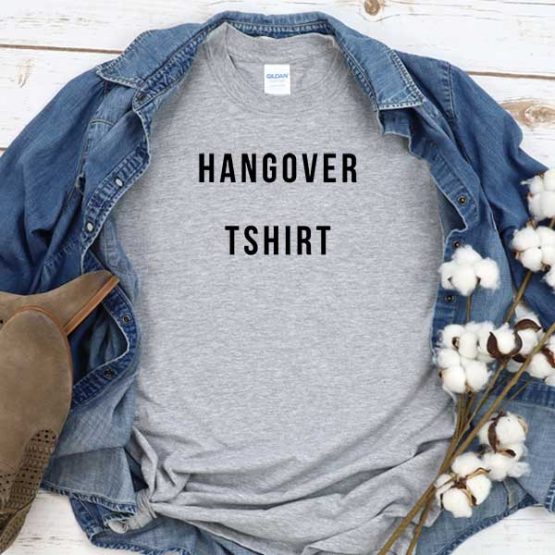 T-Shirt Hangover Tshirt men women round neck tee. Printed and delivered from USA or UK