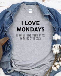 T-Shirt I Love Mondays men women round neck tee. Printed and delivered from USA or UK