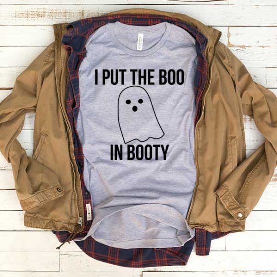 T-Shirt I Put The Boo men women funny graphic quotes tumblr tee. Printed and delivered from USA or UK.