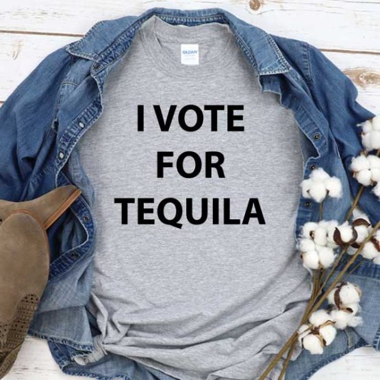T-Shirt I Vote For Tequila men women round neck tee. Printed and delivered from USA or UK