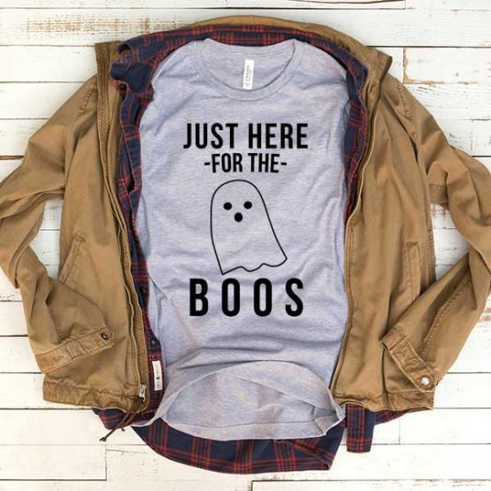 T-Shirt Just Here For The Boos men women funny graphic quotes tumblr tee. Printed and delivered from USA or UK.