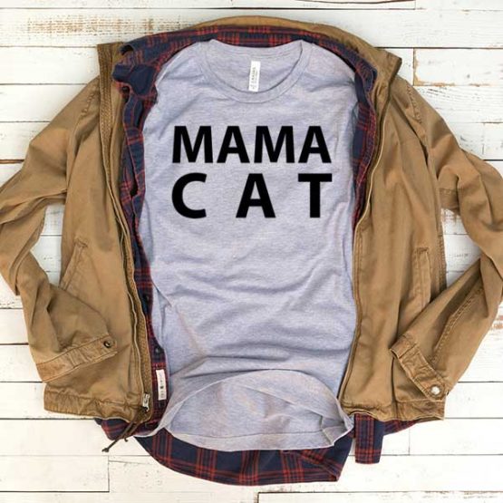 T-Shirt Mama Cat men women funny graphic quotes tumblr tee. Printed and delivered from USA or UK.