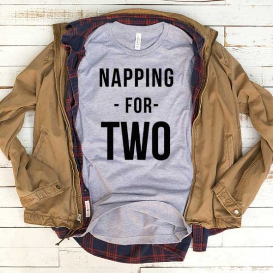 T-Shirt Napping For Two men women funny graphic quotes tumblr tee. Printed and delivered from USA or UK.