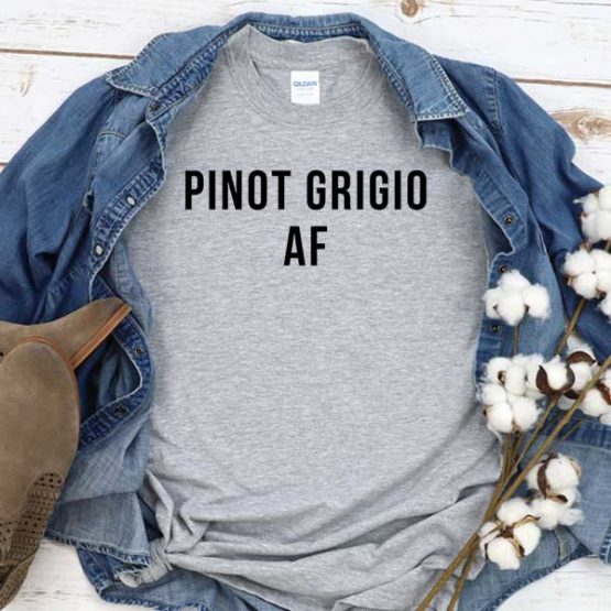 T-Shirt Pinot Grigio Af men women round neck tee. Printed and delivered from USA or UK