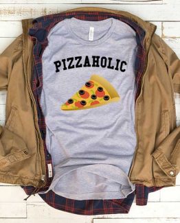 T-Shirt Pizzaholic men women funny graphic quotes tumblr tee. Printed and delivered from USA or UK.