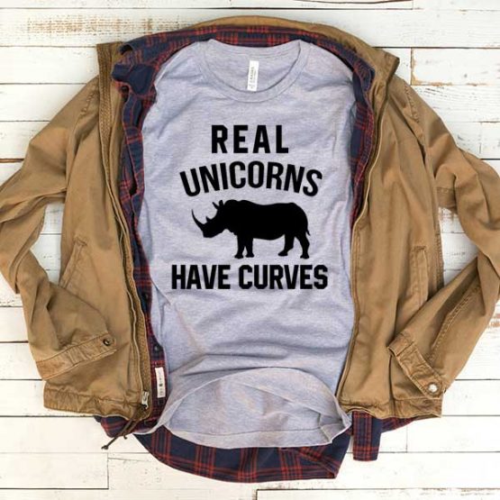 T-Shirt Real Unicorns Have Curves men women funny graphic quotes tumblr tee. Printed and delivered from USA or UK.
