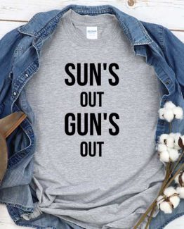T-Shirt Sun's Out Gun's Out men women round neck tee. Printed and delivered from USA or UK