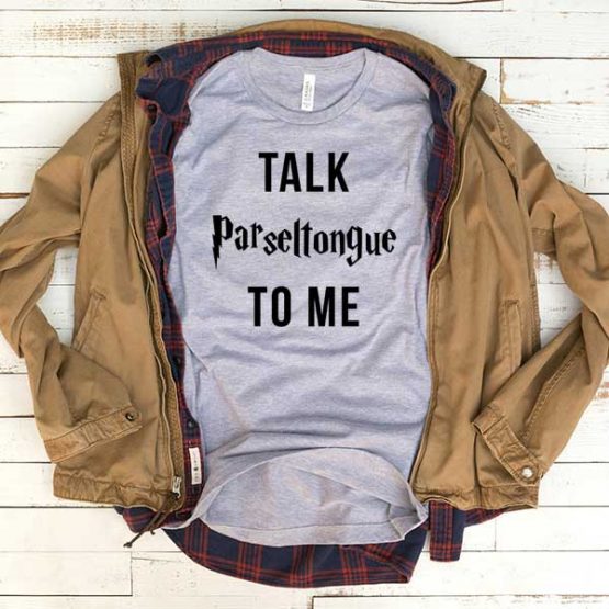 T-Shirt Talk Parseltongue To Me men women funny graphic quotes tumblr tee. Printed and delivered from USA or UK.