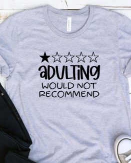 T-Shirt Adulting Would Not Recommend by Clotee.com Aesthetic Clothing