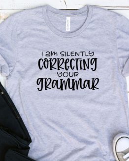 T-Shirt Adulting I Am Silently Correcting Your Grammar by Clotee.com Aesthetic Clothing