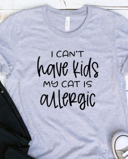 T-Shirt Adulting I Can't Have Kids My Cat Is Allergic by Clotee.com Aesthetic Clothing