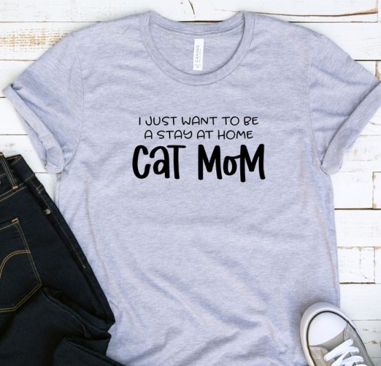 T-Shirt Adulting I Just Want To Be A Stay At Home Cat Mom by Clotee.com Aesthetic Clothing