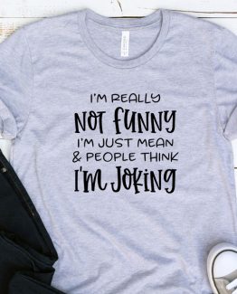 T-Shirt Adulting I'm Really Not Funny by Clotee.com Aesthetic Clothing
