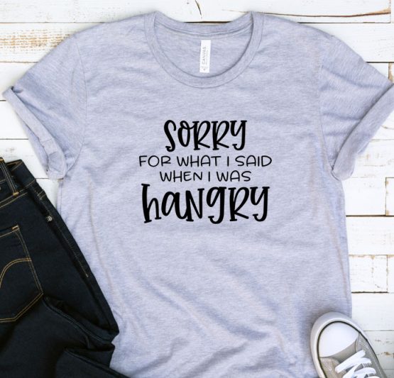 T-Shirt Adulting Sorry For What I Said When I Was Hangry by Clotee.com Aesthetic Clothing