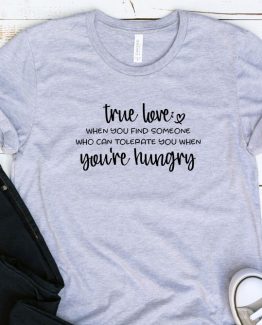 T-Shirt Adulting True Love Hungry by Clotee.com Aesthetic Clothing