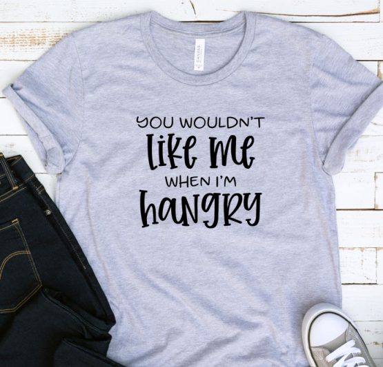 T-Shirt Adulting You Wouldn't Like Me When I'm Hangry by Clotee.com Aesthetic Clothing