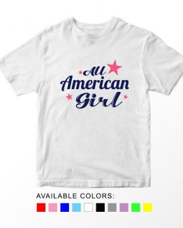 T-Shirt All American Girl Patriotic Kids Independence Day 4th July by Clotee.com Aesthetic Clothing