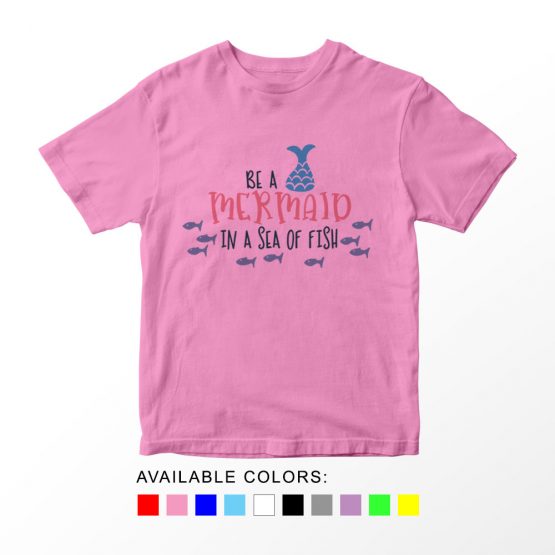 T-Shirt Kids Be A Mermaid In A Sea Of Fish by Clotee.com Aesthetic Clothing