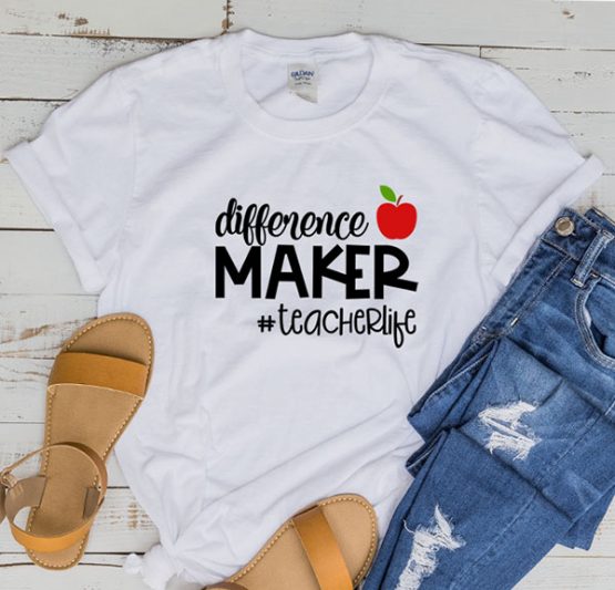 T-Shirt Difference Maker Teacher Life by Clotee.com Aesthetic Clothing