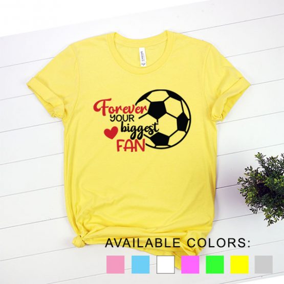 T-Shirt Soccer Forever Your Biggest Fan by Clotee.com Aesthetic Clothing