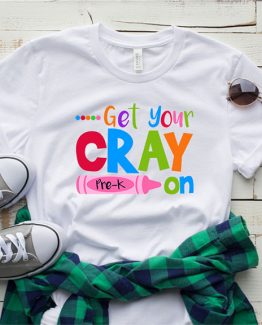 T-Shirt Get Your Cray On Pre K by Clotee.com Aesthetic Clothing