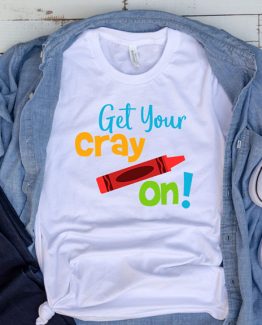 T-Shirt Get Your Cray On by Clotee.com Aesthetic Clothing