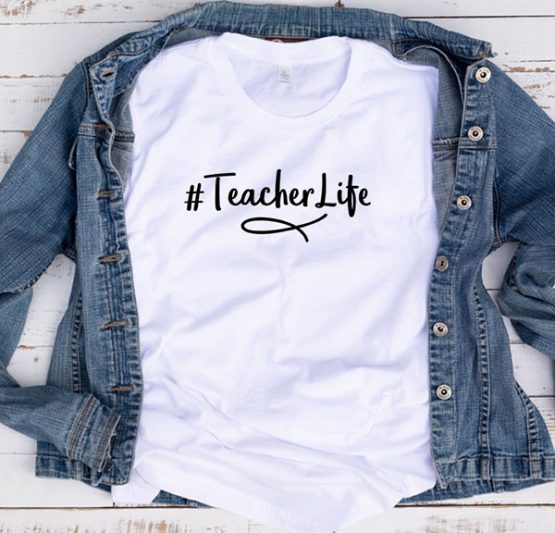T-Shirt Hashtag Teacherlife by Clotee.com Aesthetic Clothing