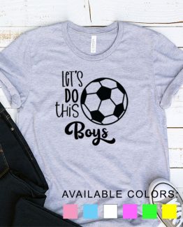 T-Shirt Soccer Let's Do This Boys by Clotee.com Aesthetic Clothing