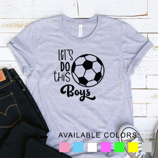 T-Shirt Soccer Let's Do This Boys by Clotee.com Aesthetic Clothing