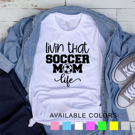 T-Shirt Living That Soccer Mom Life by Clotee.com Aesthetic Clothing