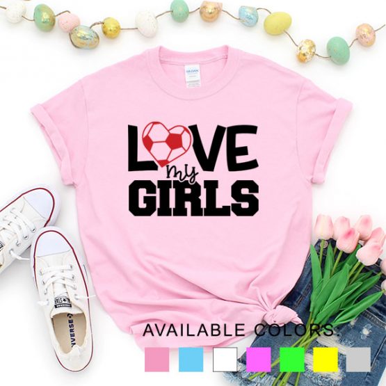 T-Shirt Soccer Love My Girls by Clotee.com Aesthetic Clothing