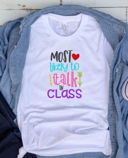 T-Shirt Most Likely To Talk In Class by Clotee.com Aesthetic Clothing