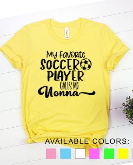 T-Shirt My Favorite Soccer Player Calls Me Nonna by Clotee.com Aesthetic Clothing
