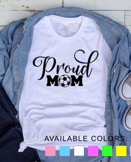 T-Shirt Soccer Proud Mom by Clotee.com Aesthetic Clothing