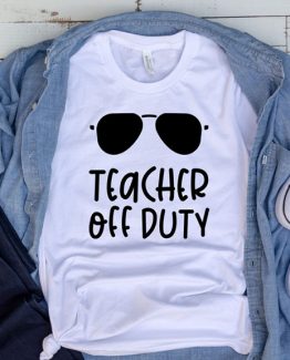 T-Shirt Teacher Off Duty by Clotee.com Aesthetic Clothing