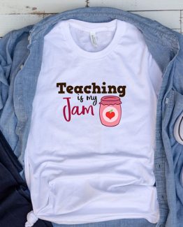 T-Shirt Teaching Is My Jam by Clotee.com Aesthetic Clothing