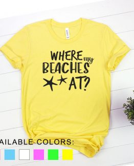 T-Shirt Vacation Where My Beaches At by Clotee.com Aesthetic Clothing