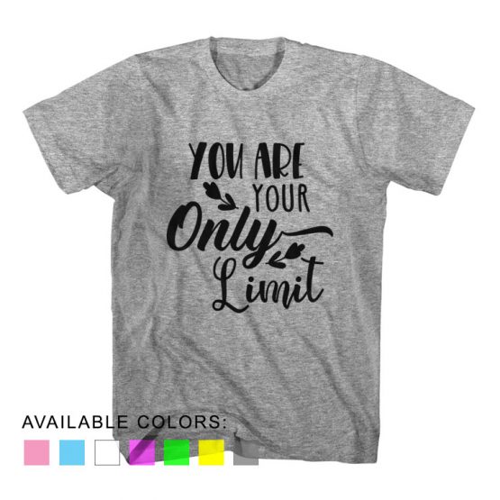 T-Shirt You Are Your Only Limit by Clotee.com Aesthetic Clothing