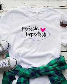 T-Shirt Perfectly Imperfect men women round neck tee. Printed and delivered from USA or UK