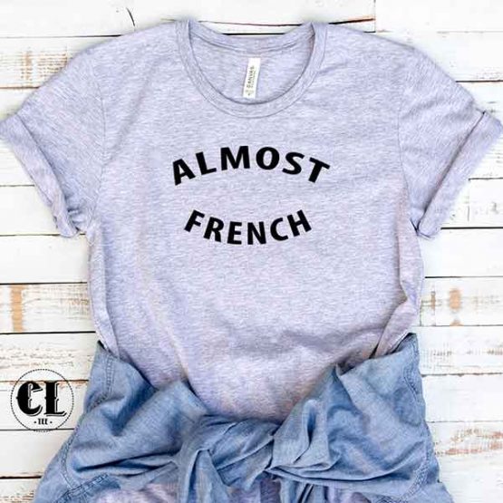 T-Shirt Almost French by Clotee.com Tumblr Aesthetic Clothing