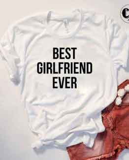 T-Shirt Best Girlfriend Ever by Clotee.com Tumblr Aesthetic Clothing