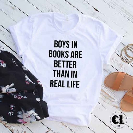T-Shirt Boys In Books Are Better Than In Real Life men women round neck tee. Printed and delivered from USA or UK