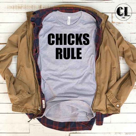 T-Shirt Chicks Rule men women round neck tee. Printed and delivered from USA or UK