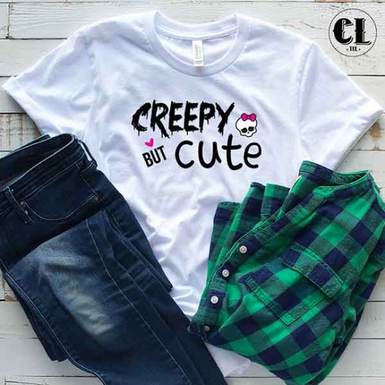 T-Shirt Creepy But Cute men women round neck tee. Printed and delivered from USA or UK