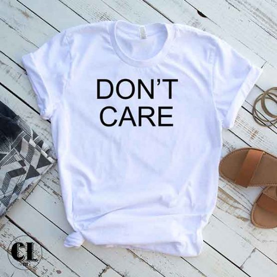 T-Shirt Don't Care ~ Clotee.com