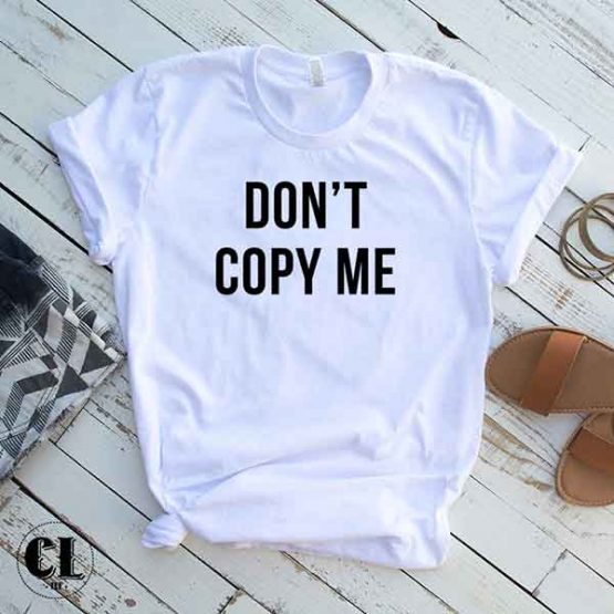 T-Shirt Don't Copy Me by Clotee.com Tumblr Aesthetic Clothing