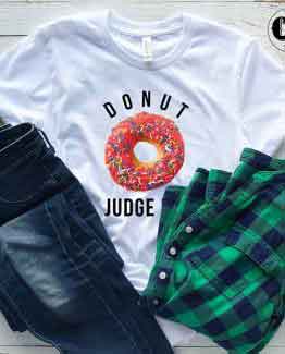 T-Shirt Donut Judge Me men women round neck tee. Printed and delivered from USA or UK
