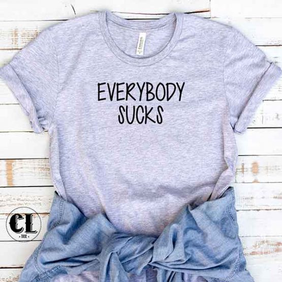 T-Shirt Everybody Sucks by Clotee.com Tumblr Aesthetic Clothing