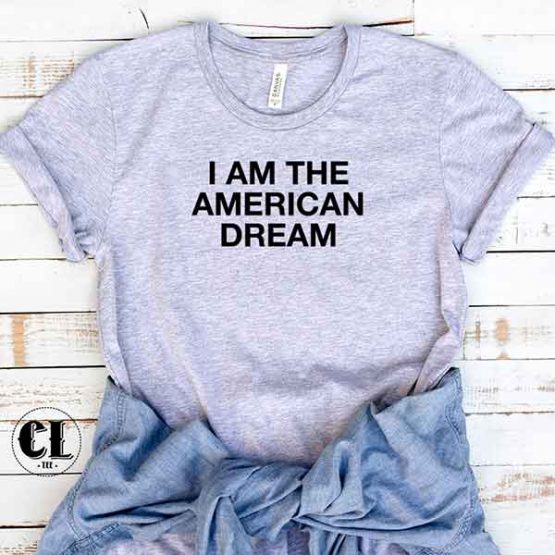 T-Shirt I Am The American Dream by Clotee.com Tumblr Aesthetic Clothing