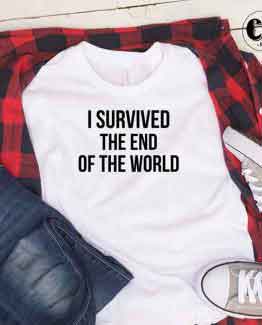 T-Shirt I Survived The End Of The World by Clotee.com Tumblr Aesthetic Clothing